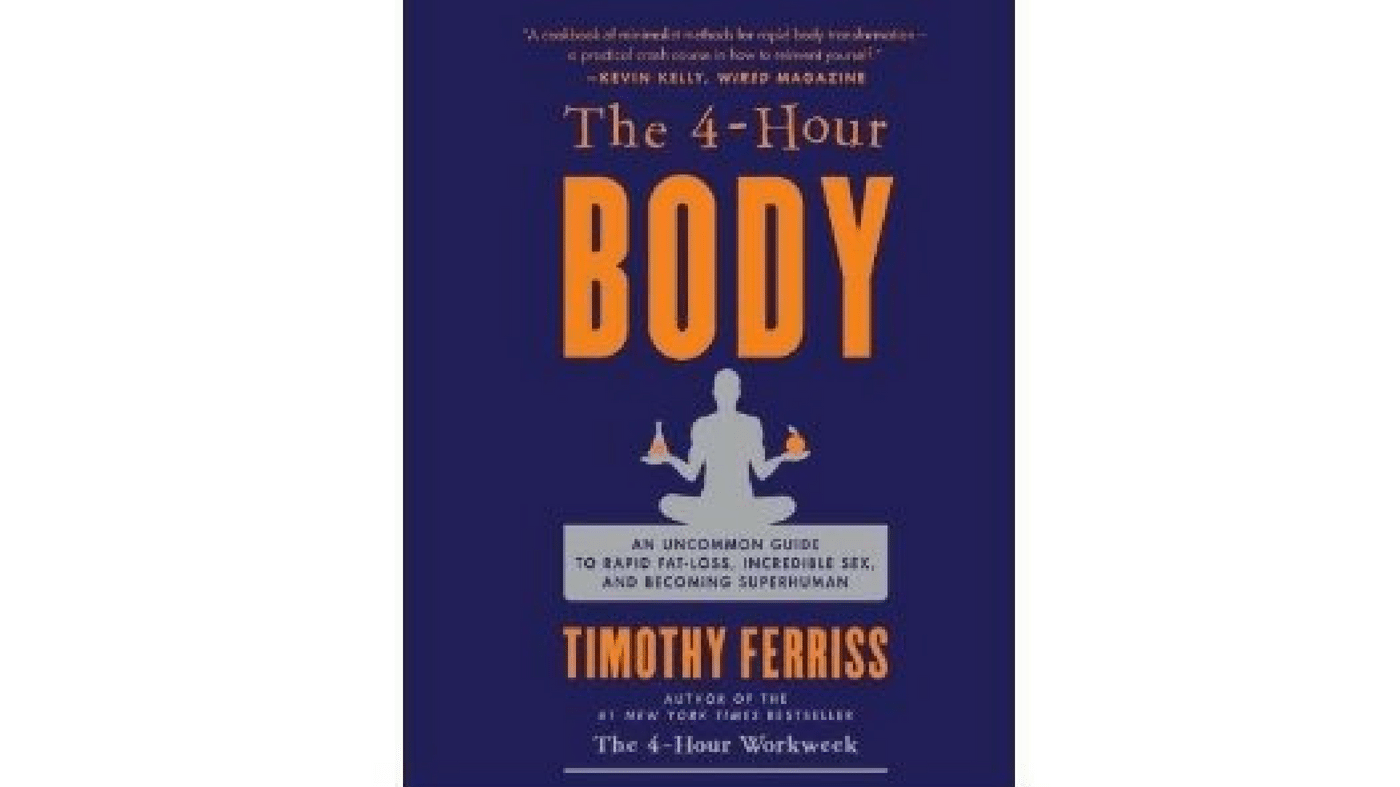 The 4-Hour Body Book Why Tim Ferriss's Book Could Be A Huge Waste Of Your Time.