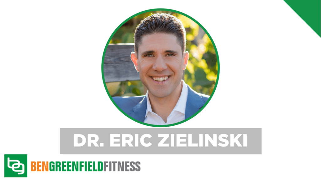 ben greenfield fitness podcast dr eric zielinski