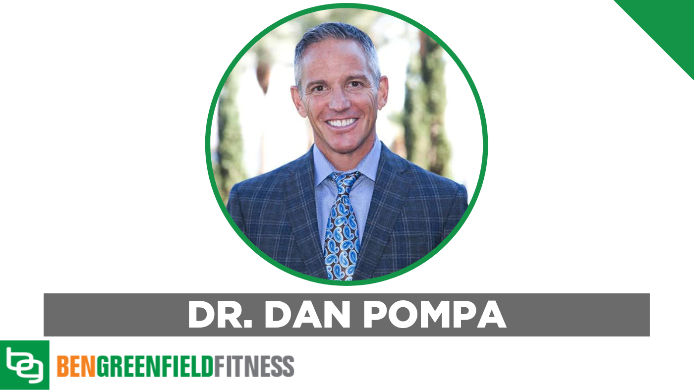 Dan Pompa interview Ben Greenfield Fitness Podcast