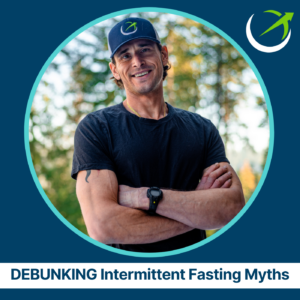 DEBUNKING Intermittent Fasting Myths podcast