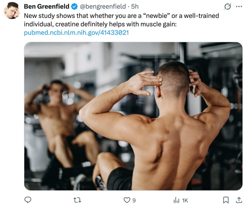 A tweet from Ben Greenfield (@bengreenfield) reading: "New study shows that whether you are a 'newbie' or a well-trained individual, creatine definitely helps with muscle gain:" followed by a PubMed link. The accompanying photo shows a muscular man from behind, shirtless, with his hands clasped behind his head, sitting in a gym in front of a mirror. The tweet has 9 likes and 1K impressions.