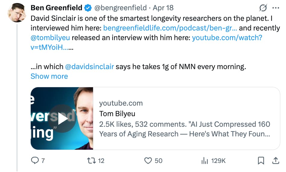 Screenshot of a tweet from @bengreenfield discussing longevity researcher David Sinclair, noting that Sinclair takes 1g of NMN every morning, with a link to a Tom Bilyeu YouTube video titled 'AI Just Compressed 160 Years of Aging Research — Here's What They Found