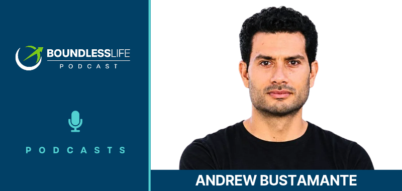 Boundless Life Podcast promotional graphic featuring guest Andrew Bustamante, a man with short dark hair, wearing a black T-shirt, against a white background. A dark blue sidebar on the left displays the podcast logo, a microphone icon, and the word ‘PODCASTS,’ with ‘ANDREW BUSTAMANTE’