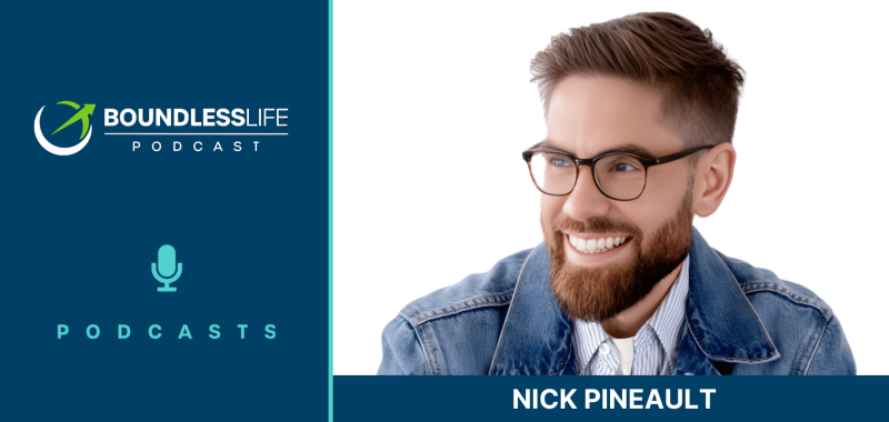 Boundless Life Podcast promotional graphic featuring a headshot of Nick Pineault, a smiling man with a beard and glasses wearing a denim jacket, against a light background with the podcast logo and microphone icon.