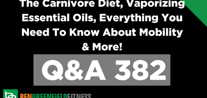 The Carnivore Diet, Vaporizing Essential Oils, Everything You Need To Know About Mobility